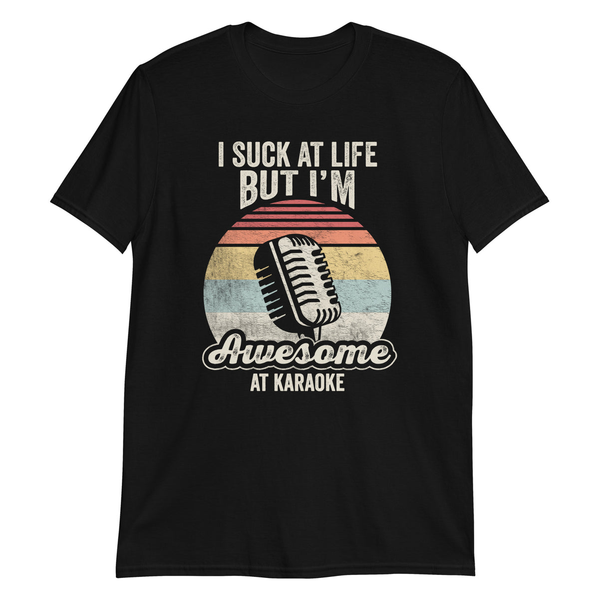 I Suck at Life But I'm Awesome at Karaoke Funny Retro Vintage Unisex T-Shirt