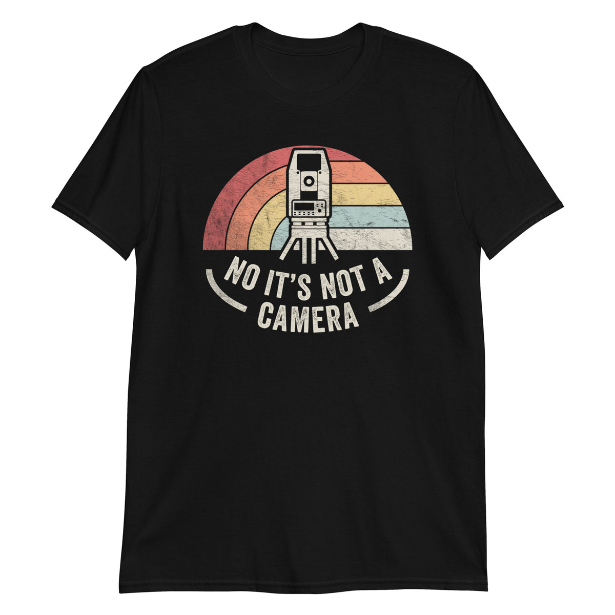 No It's Not A Camera Land Surveyor Retro Vintage Unisex T-Shirt