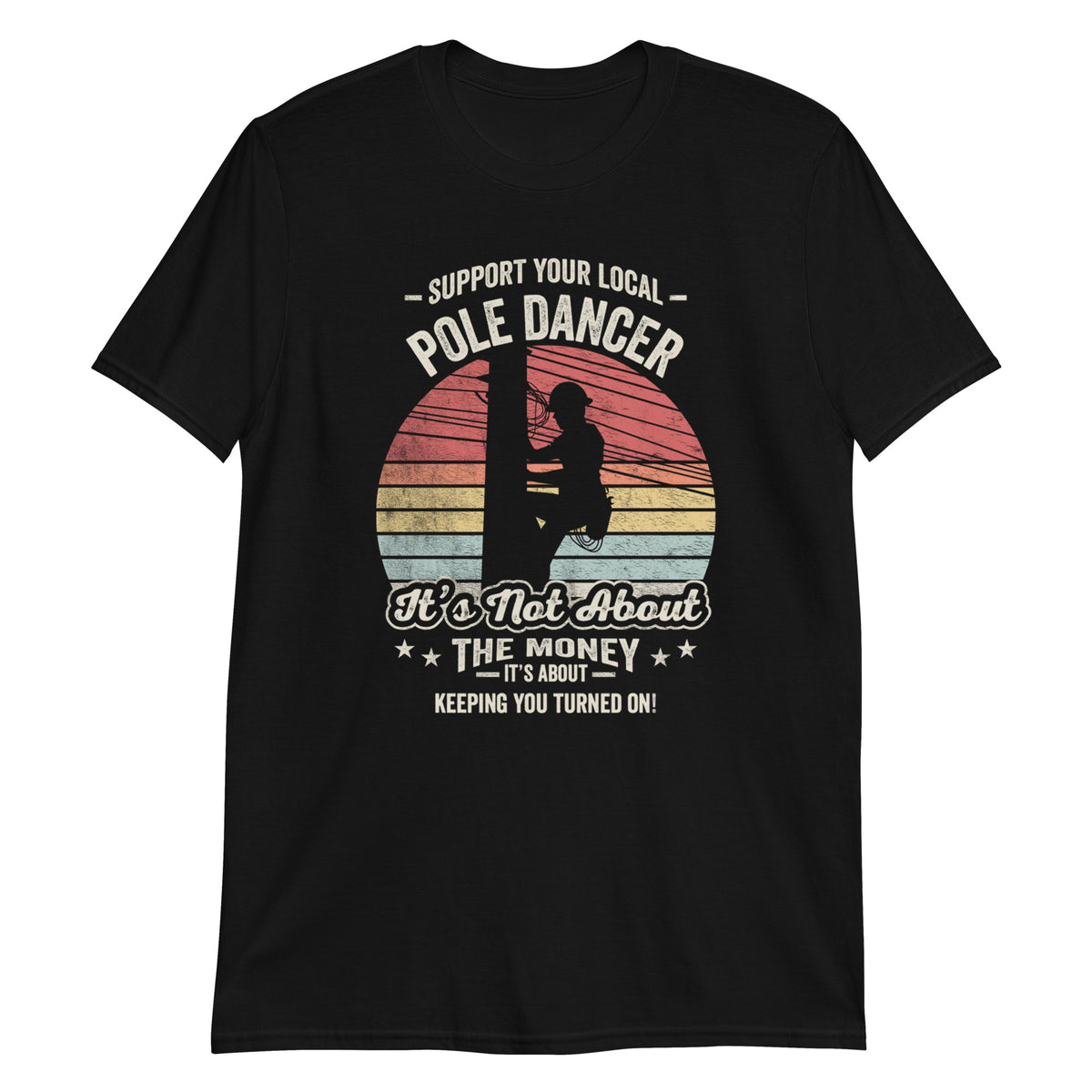 Support Your Local Pole Dancer Lineman Funny Electrician Vintage T-Shirt