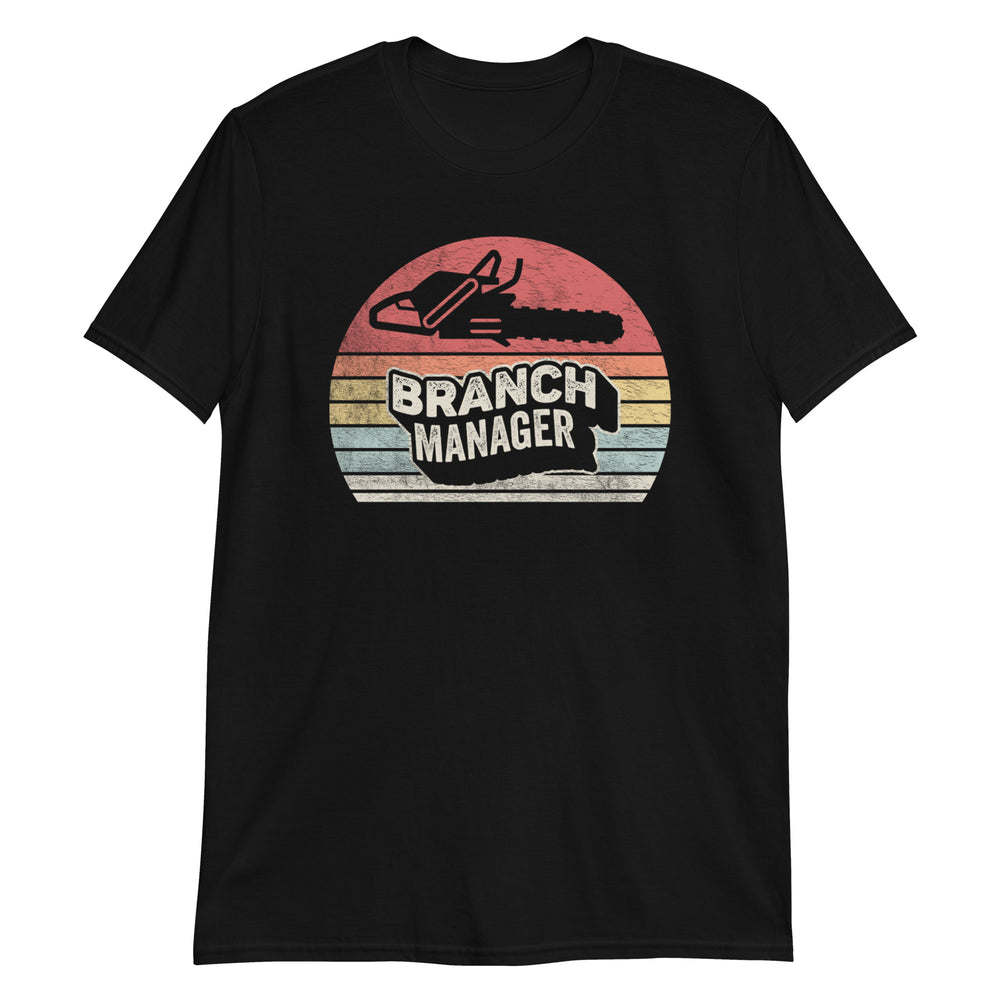 Branch Manager Cool Lumberjack Arborist Logger Funny Vintage T-Shirt