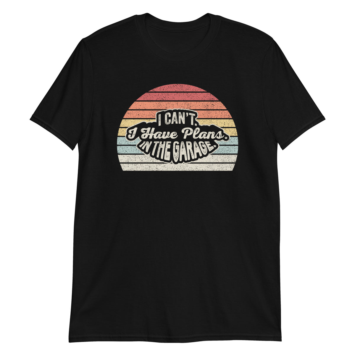 I Can't I Have Plans in The Garage T-Shirt