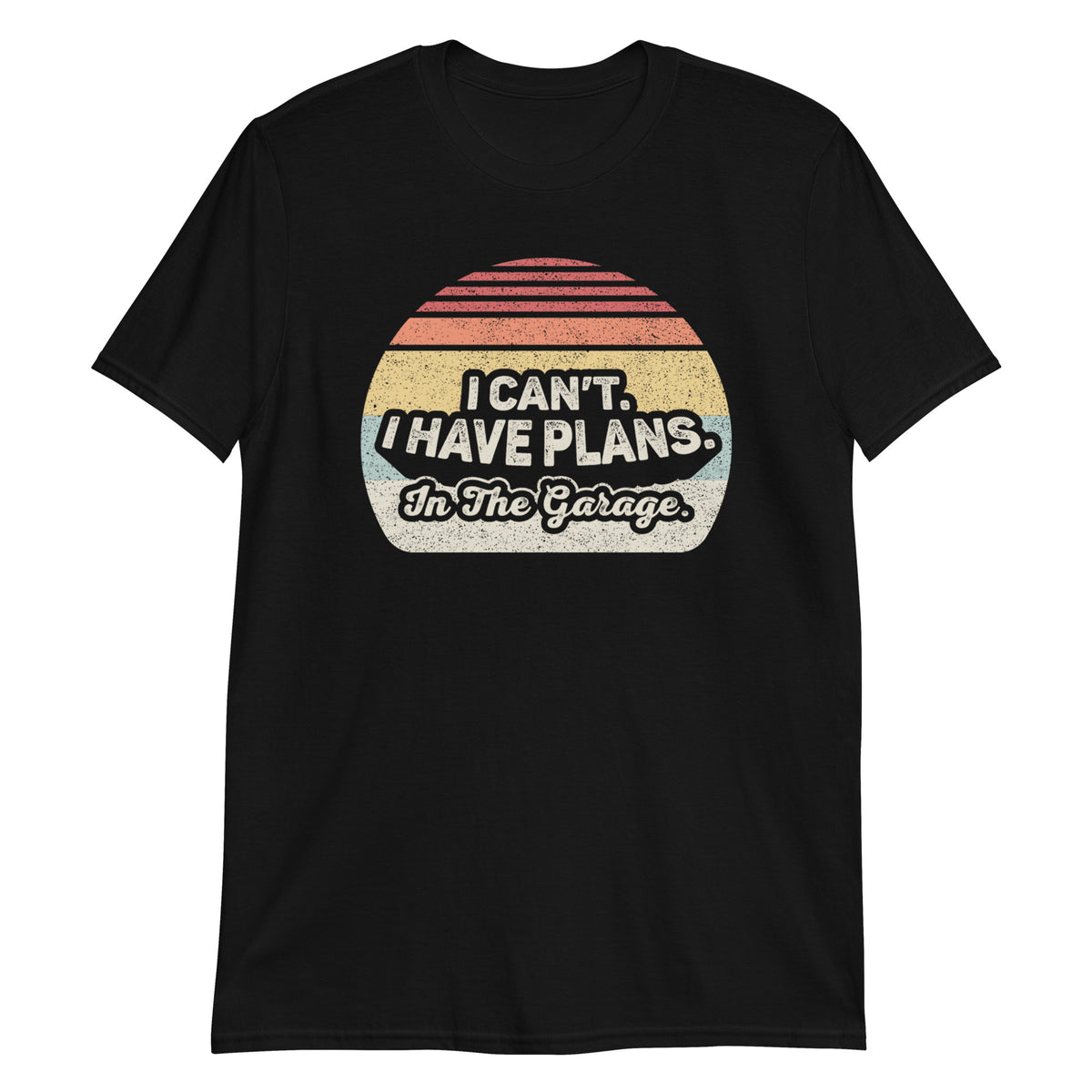 I Can't I Have Plans in The Garage T-Shirt