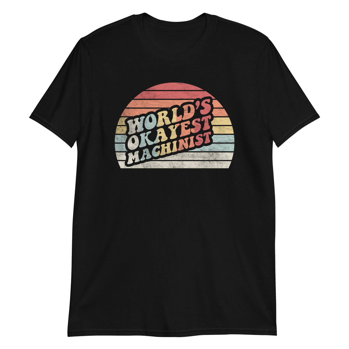 World's Okayest Machinist T-Shirt