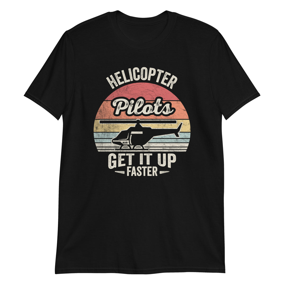 Helicopter Pilots Get up Faster T-Shirt