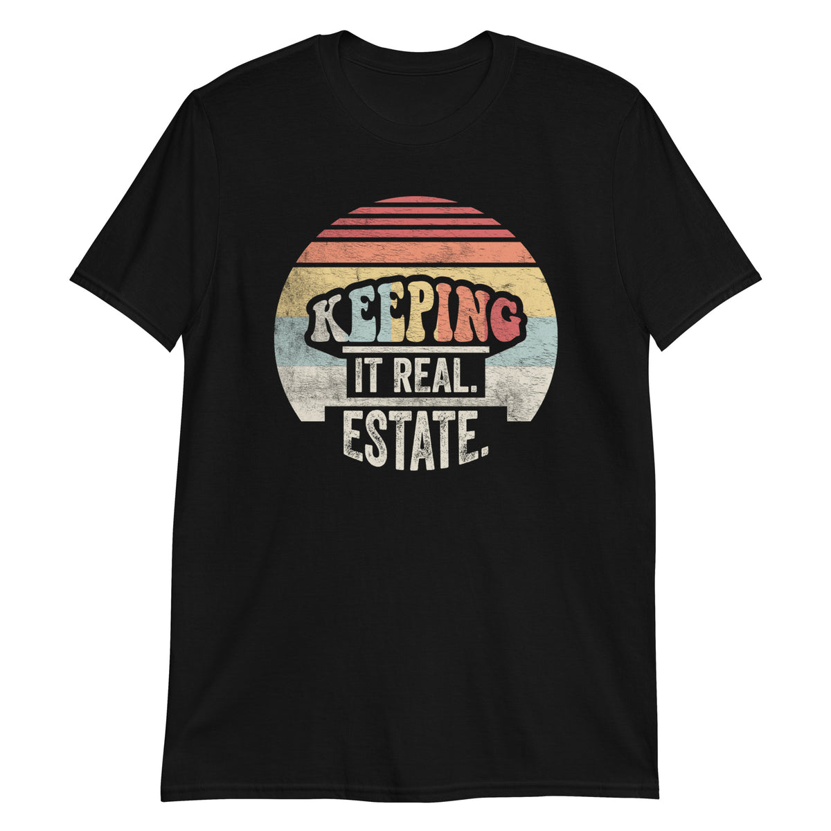 Keeping it Real Estate T-Shirt