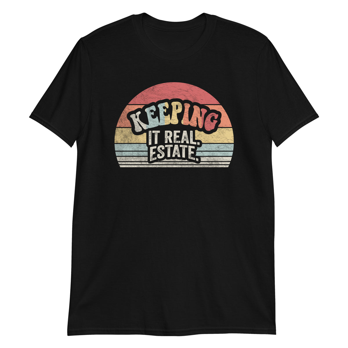 Keeping it Real Estate  T-Shirt