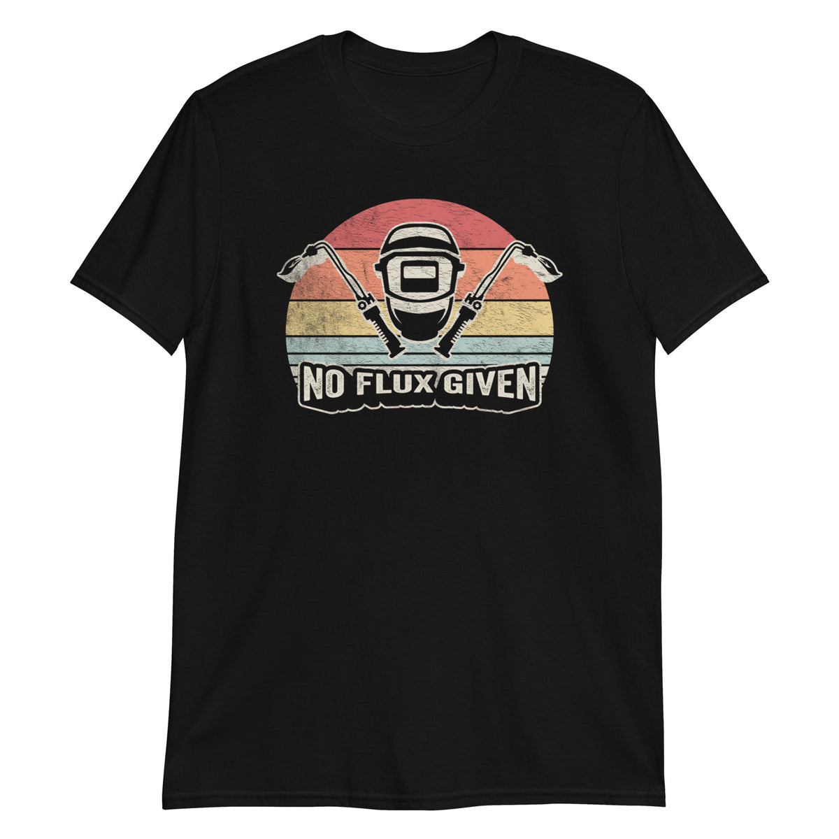 No Flux Given Funny Welder & Welding T-Shirt