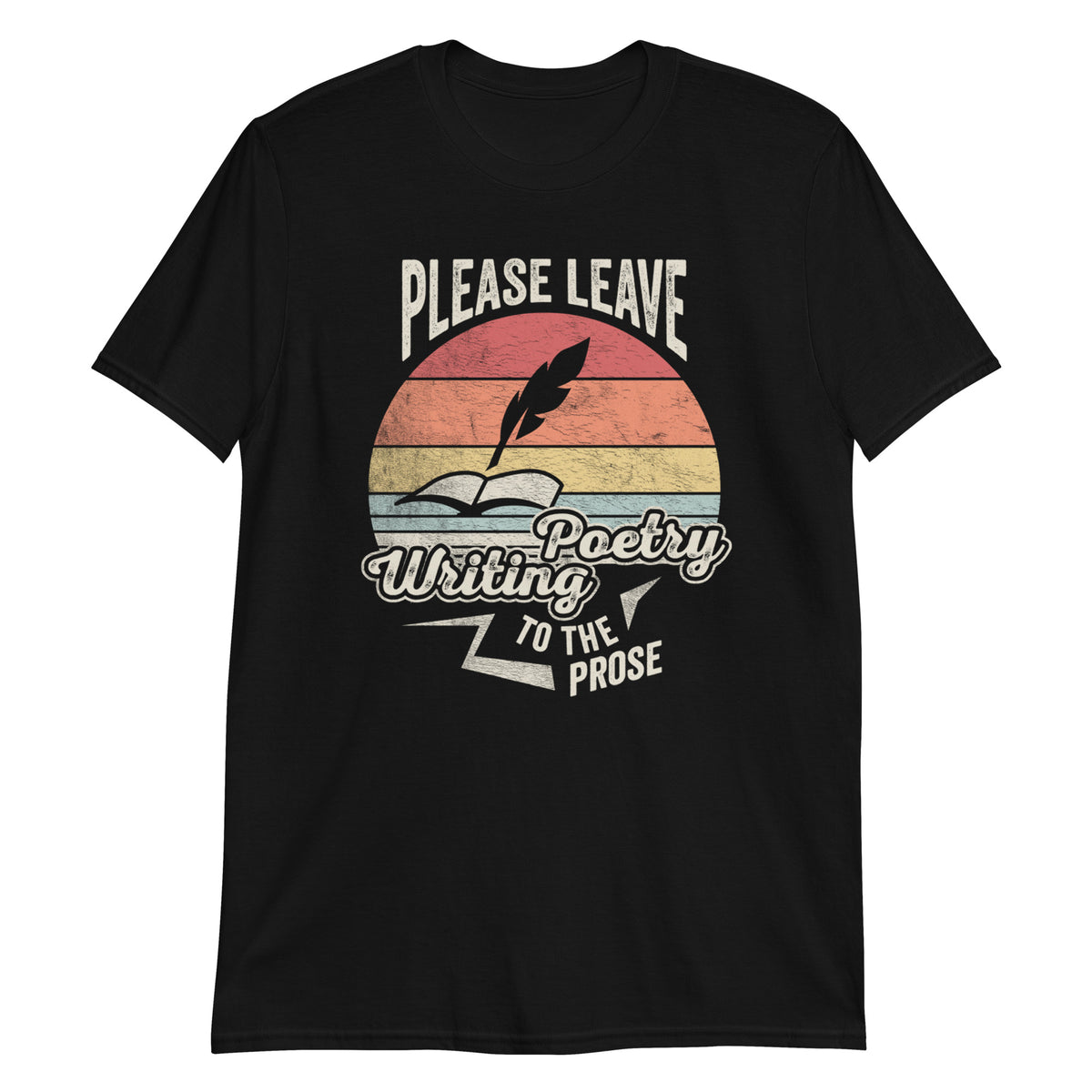 Please Leave Poetry Writing To The Prose Cool Vintage Retro Gifts For Writer T-Shirt