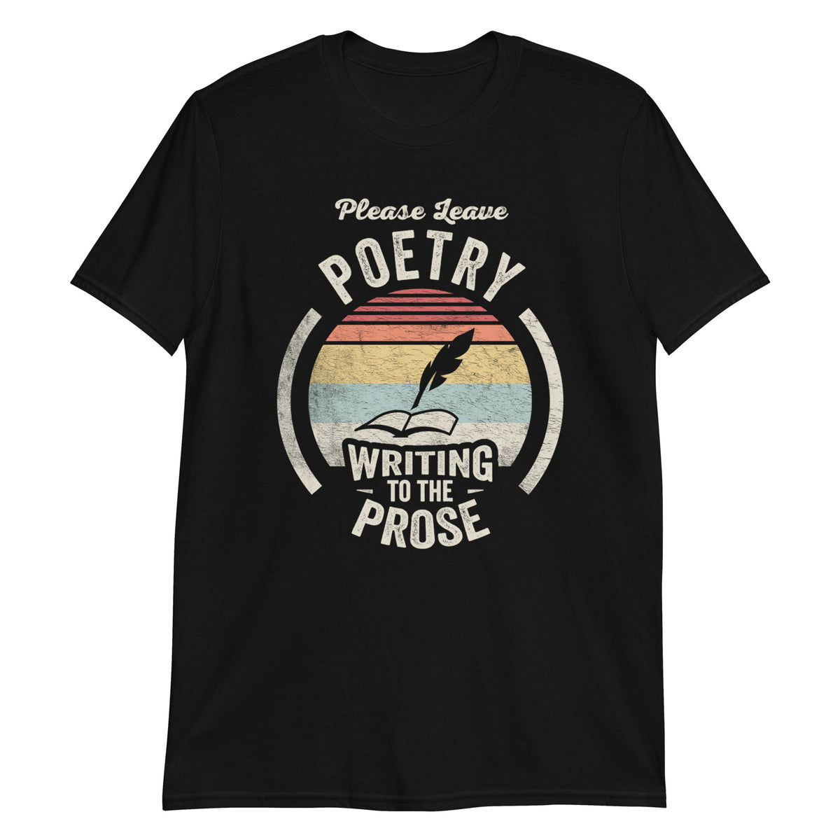 Please Leave Poetry Writing To The Prose Cool Vintage Retro Gifts For Writer T-Shirt