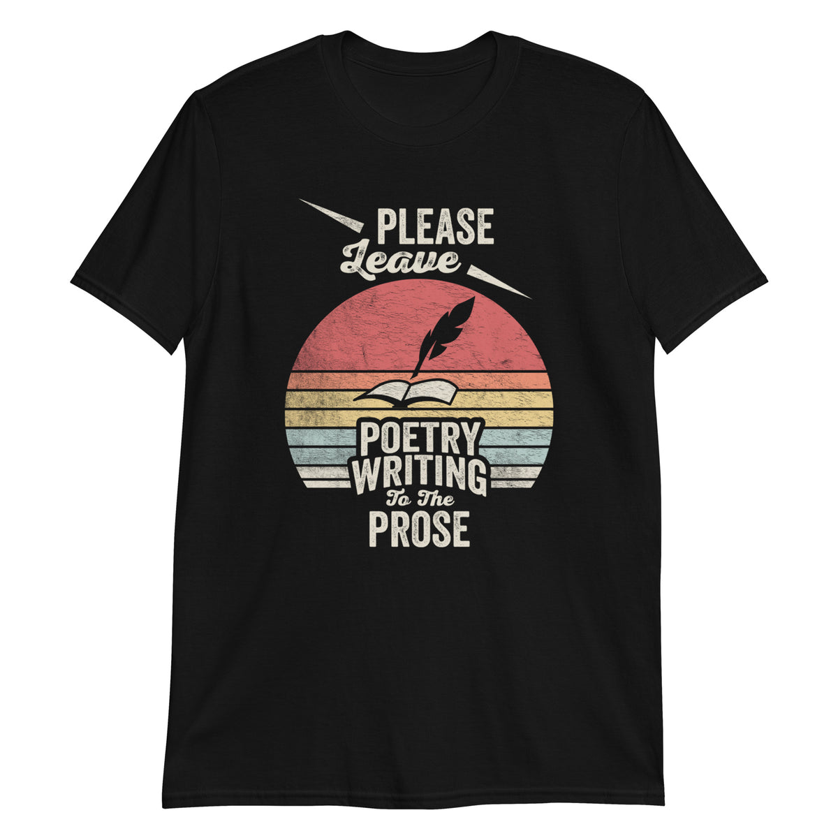 Please Leave Poetry Writing To The Prose Cool Vintage Retro Gifts For Writer T-Shirt