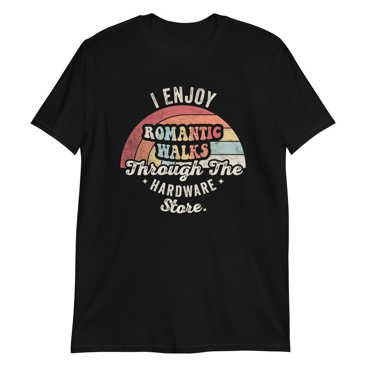 I Enjoy Romantic Walks Through The Hardware Store Carpenter & Woodworking T-Shirt