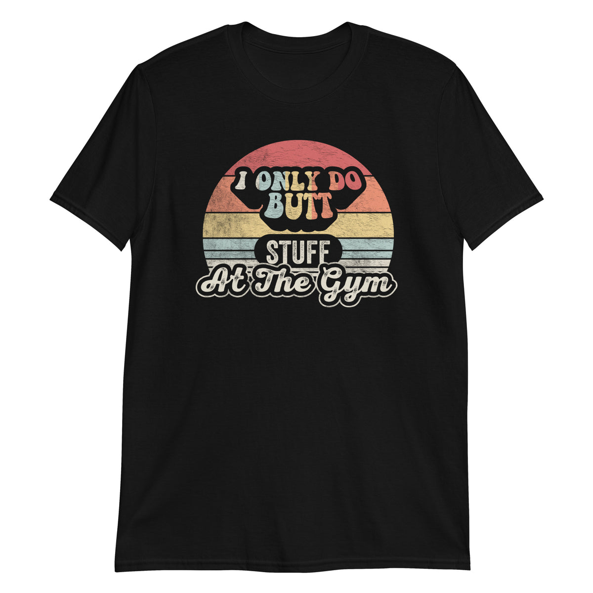 I Only Do Butt Gym Workout Premium Retro Vintage T-Shirt