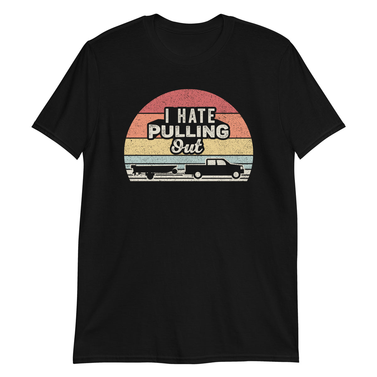 I Hate Pulling Out T-Shirt