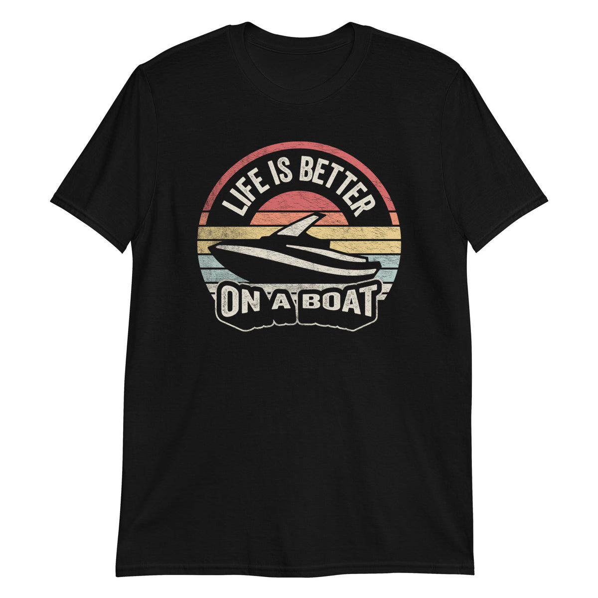 Life is Better on a Boat T-Shirt
