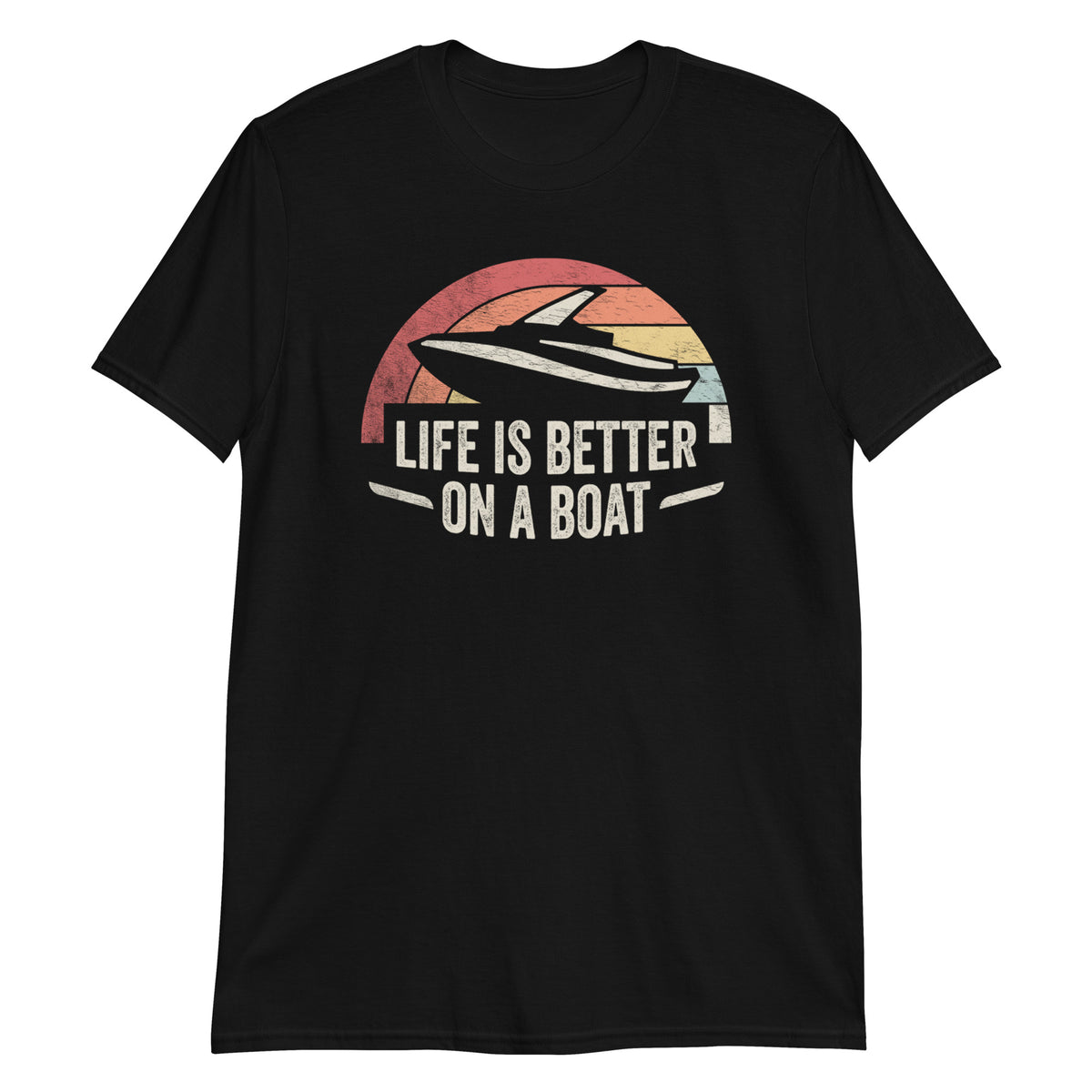 Life is Better on a Boat T-Shirt