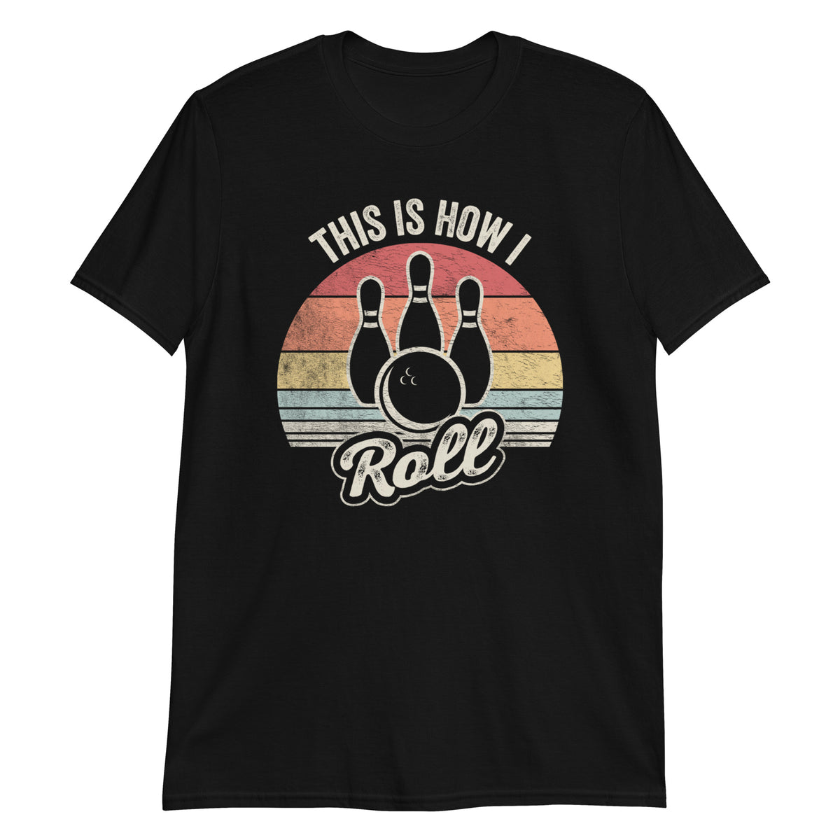 This is How I Roll T-Shirt