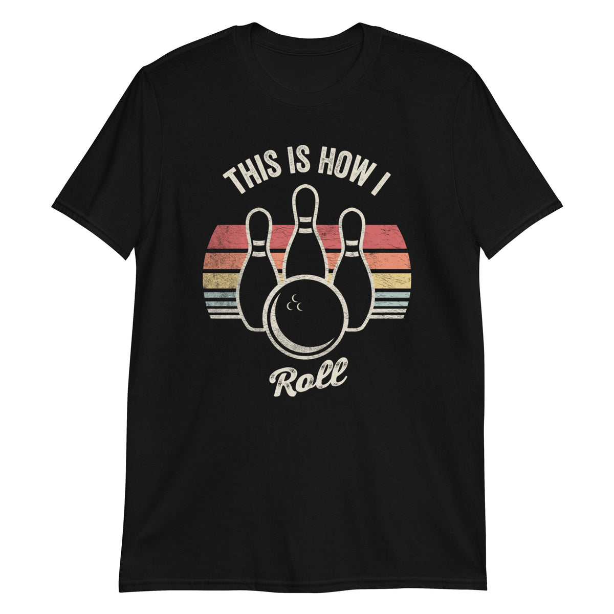 This is How I Roll T-Shirt