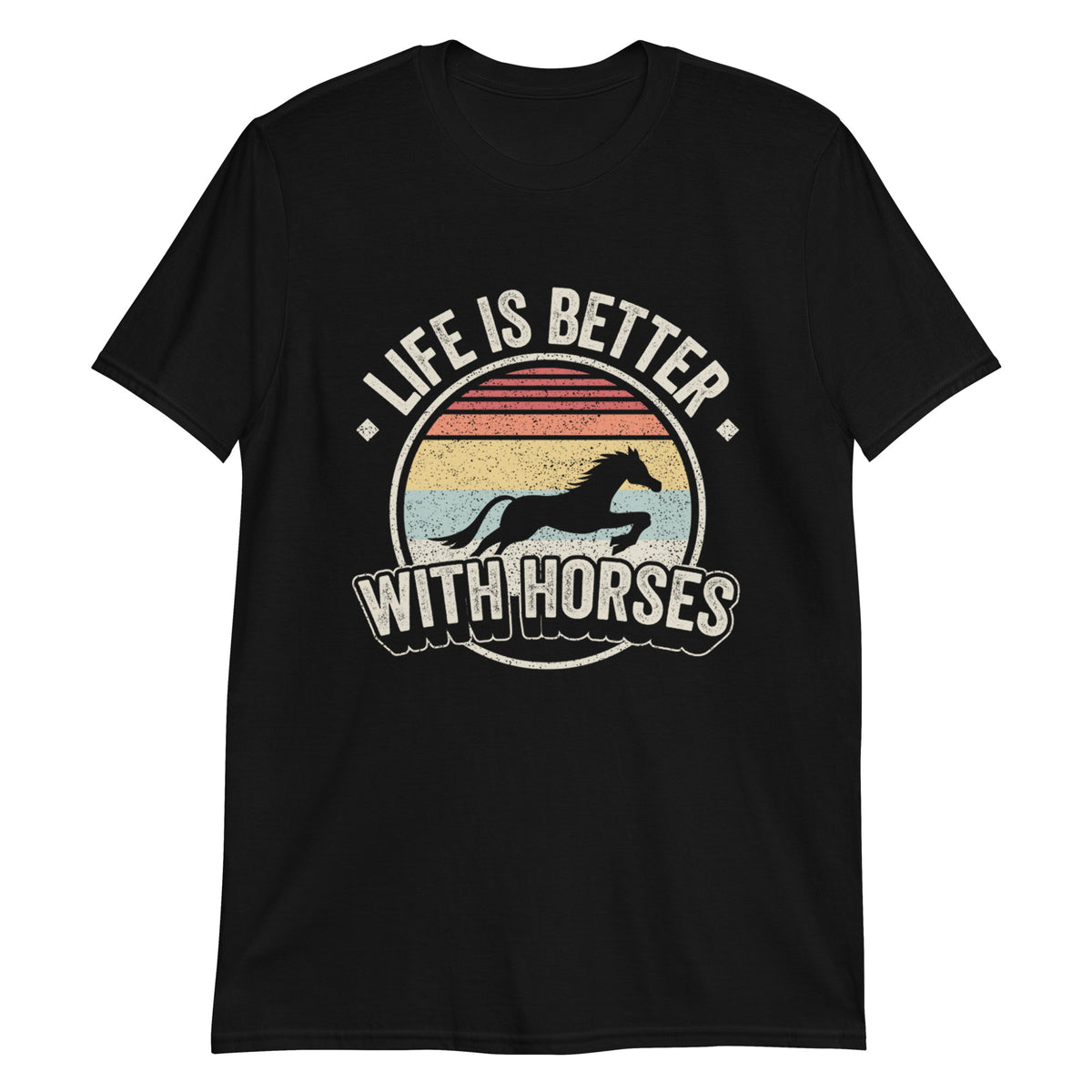 Life is Better With Horses T-Shirt