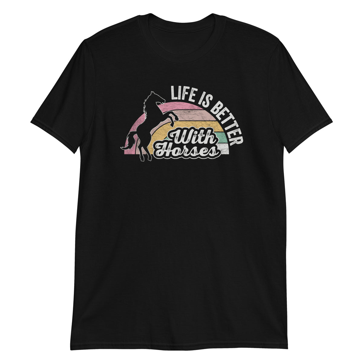 Life is Better With Horses T-Shirt