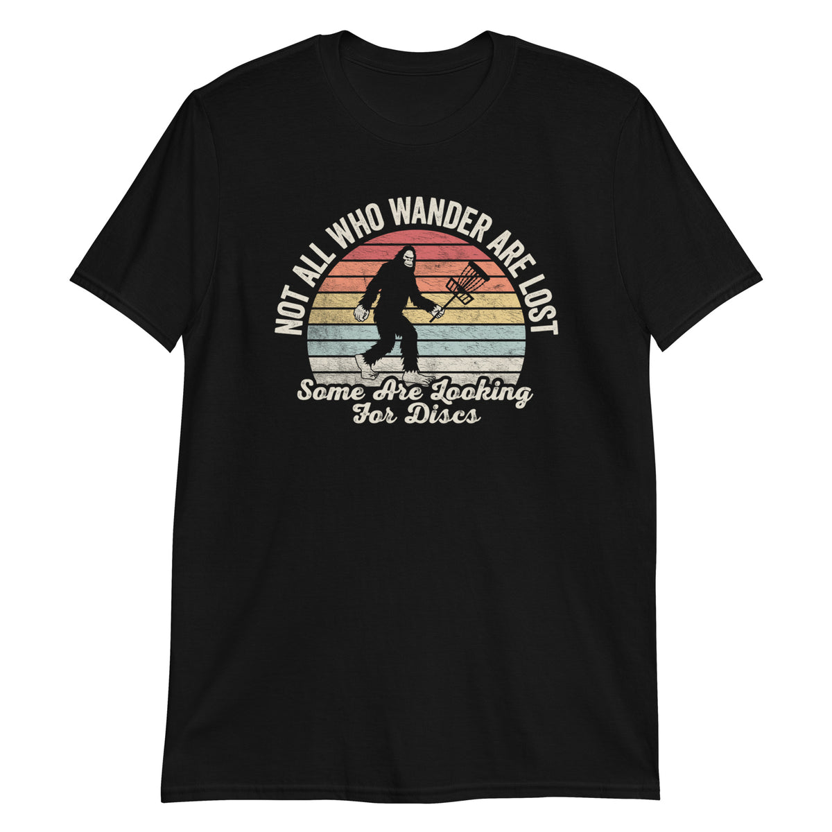 Not All Who Wander are Lose Some are Looking for Discs T-Shirt