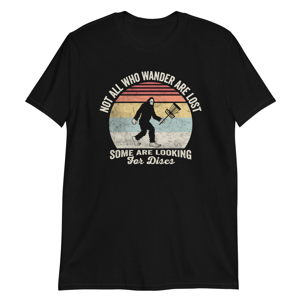 Not All Who Wander are Lose Some are Looking for Discs T-Shirt