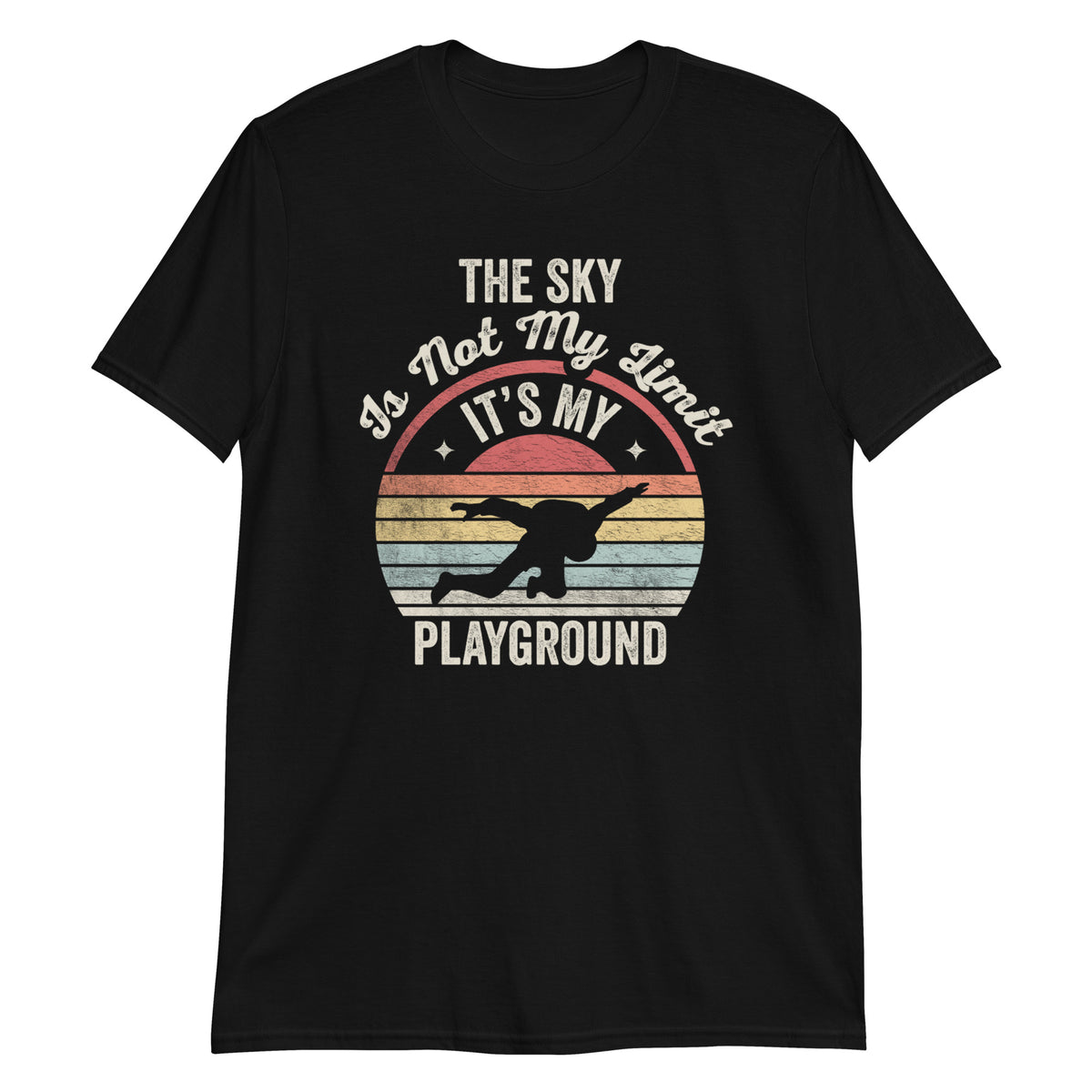 The Sky is Not  My Limit it's My Playground T-Shirt