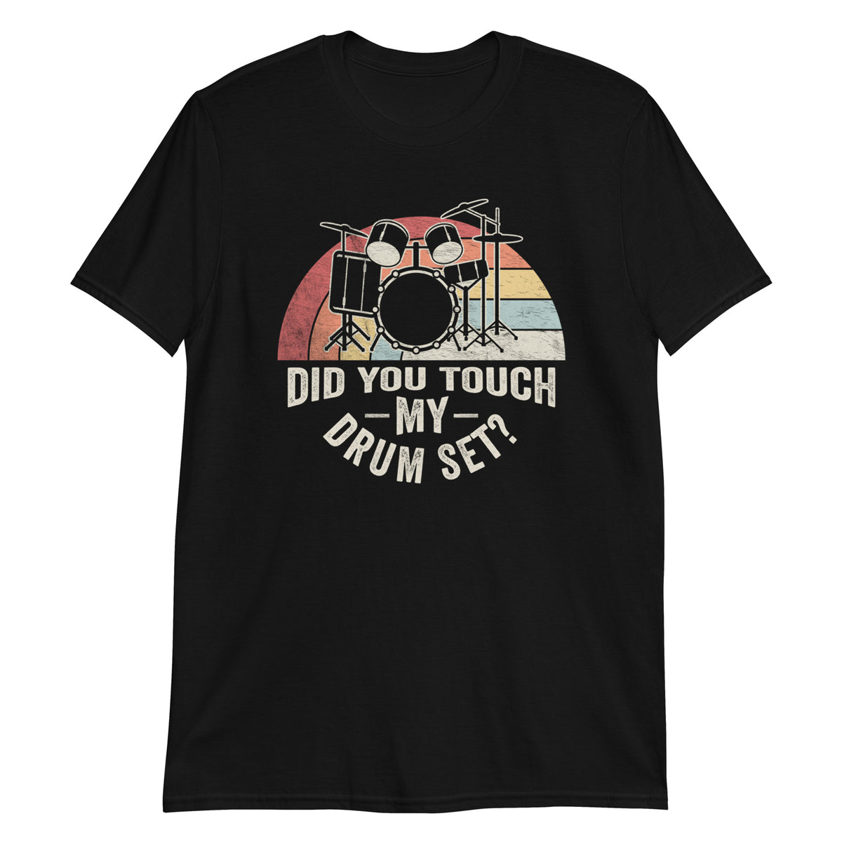 Did You Touch Drum Set T-Shirt