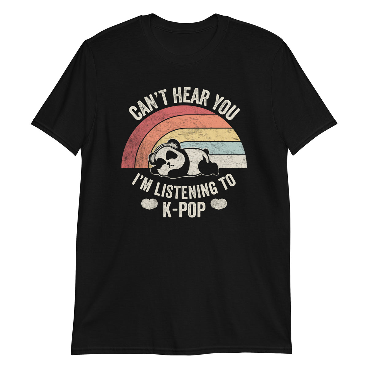 Can't Hear You I'm Listening To Kpop Merch K-pop Merchandise T-Shirt