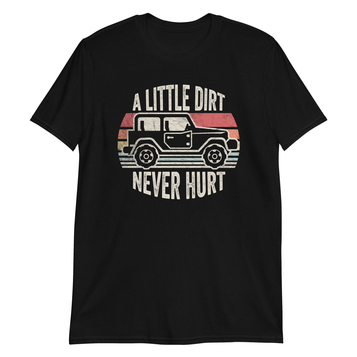 A Little Dirt Never Hurt Offroad 4x4 Retro Vintage T-Shirt