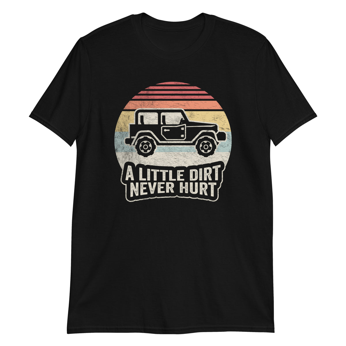 A Little Dirt Never Hurt Offroad 4x4 Retro Vintage T-Shirt