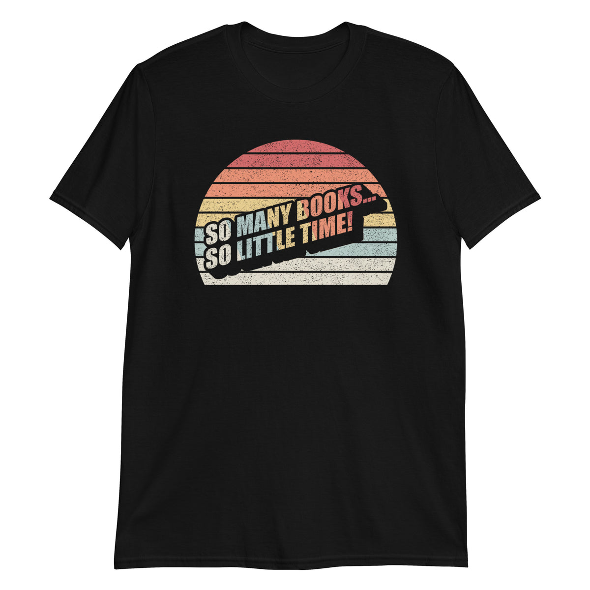 So Many Time So Little Time T-Shirt