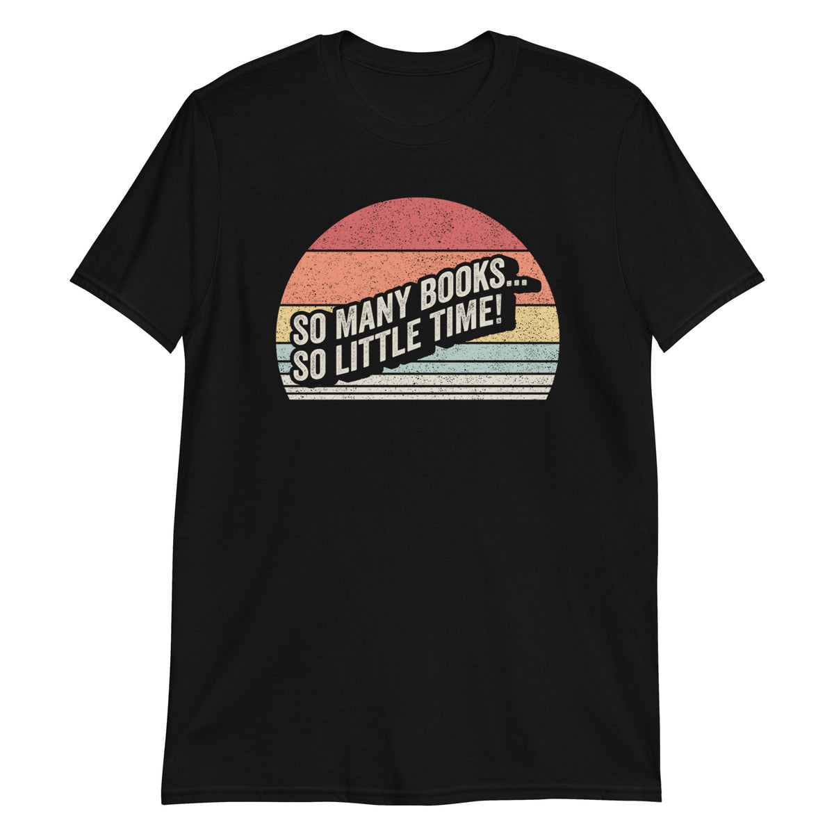 So Many Time So Little Time T-Shirt