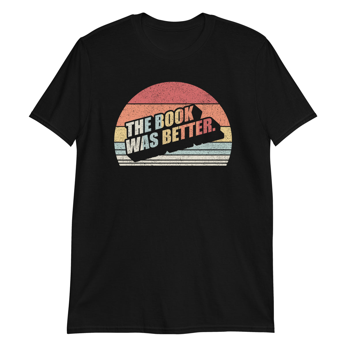 The Book Was Better T-Shirt