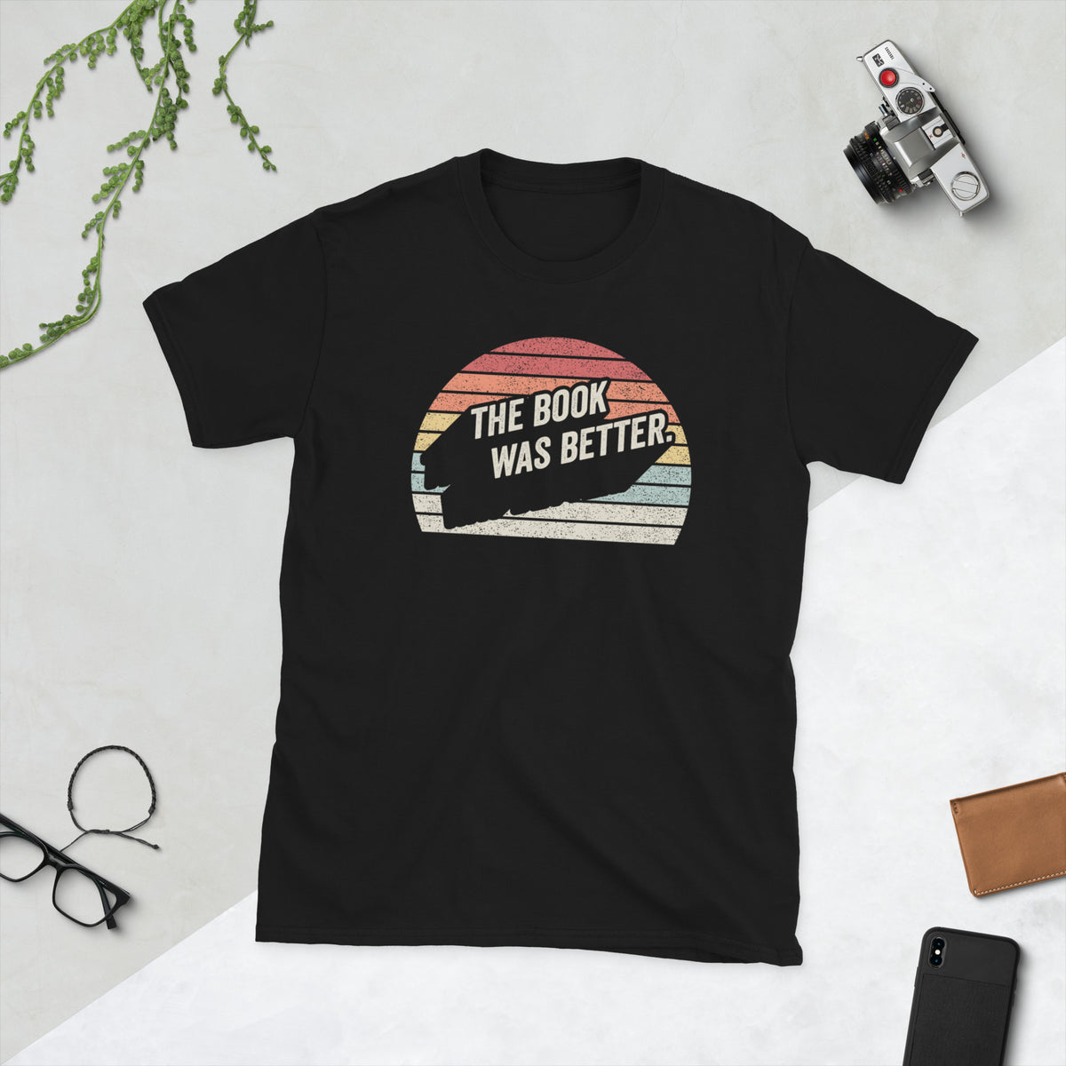 The Book Was Better T-Shirt