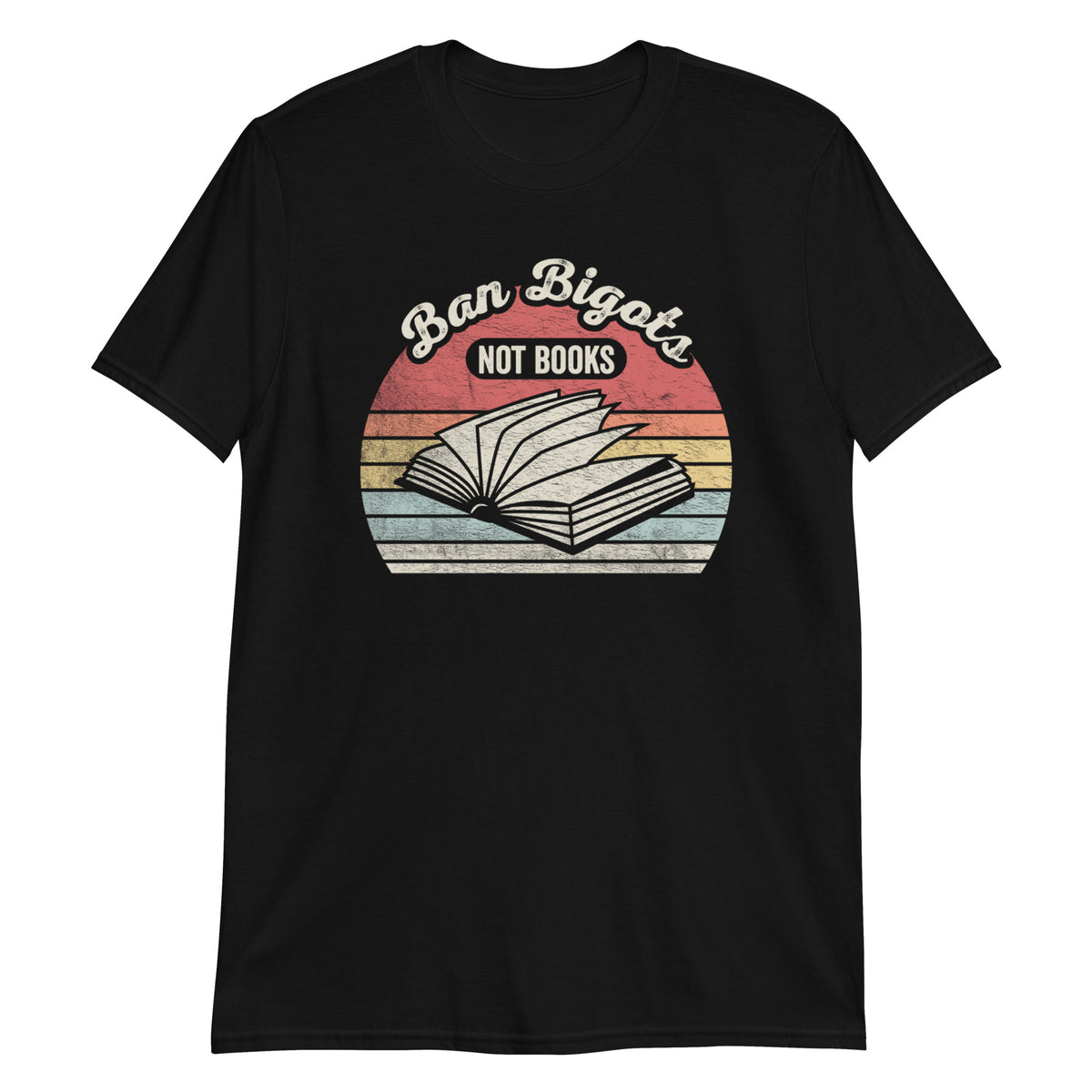 Ban Bigots Not Books T-Shirt