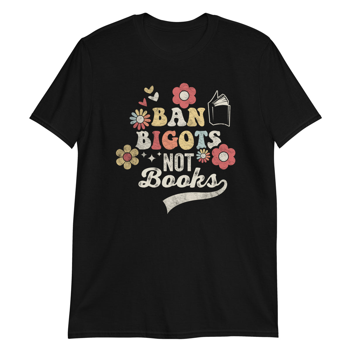 Ban Bigots Not Books T-Shirt