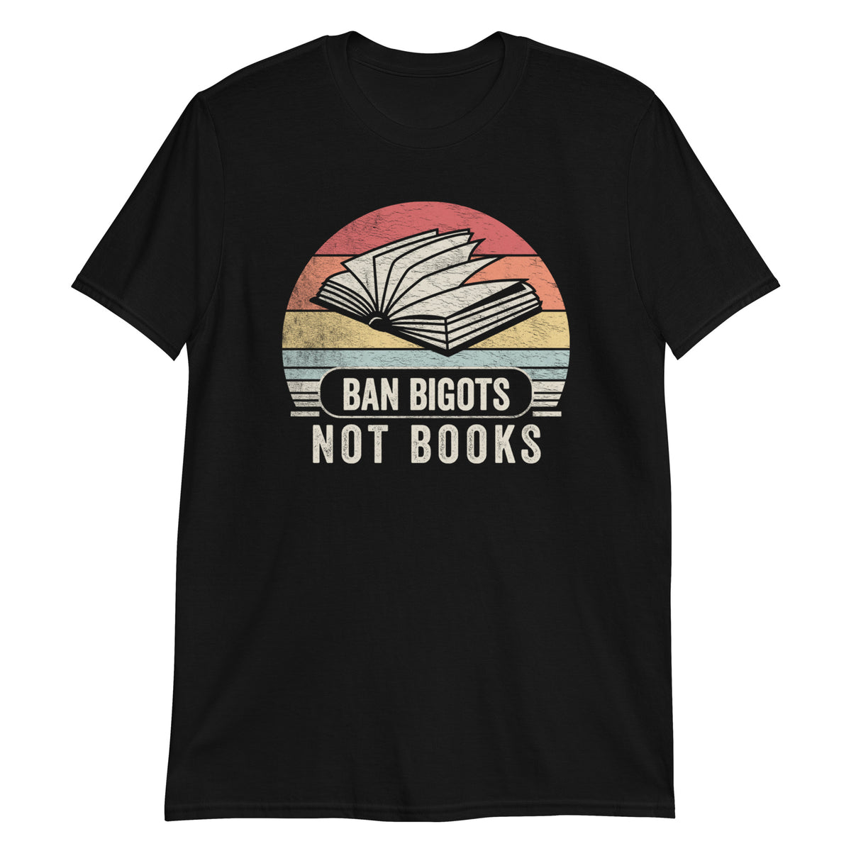 Ban Bigots Not Books T-Shirt