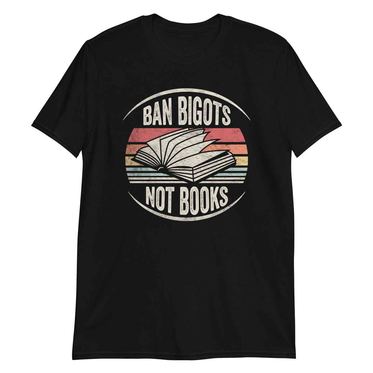 Ban Bigots Not Books T-Shirt