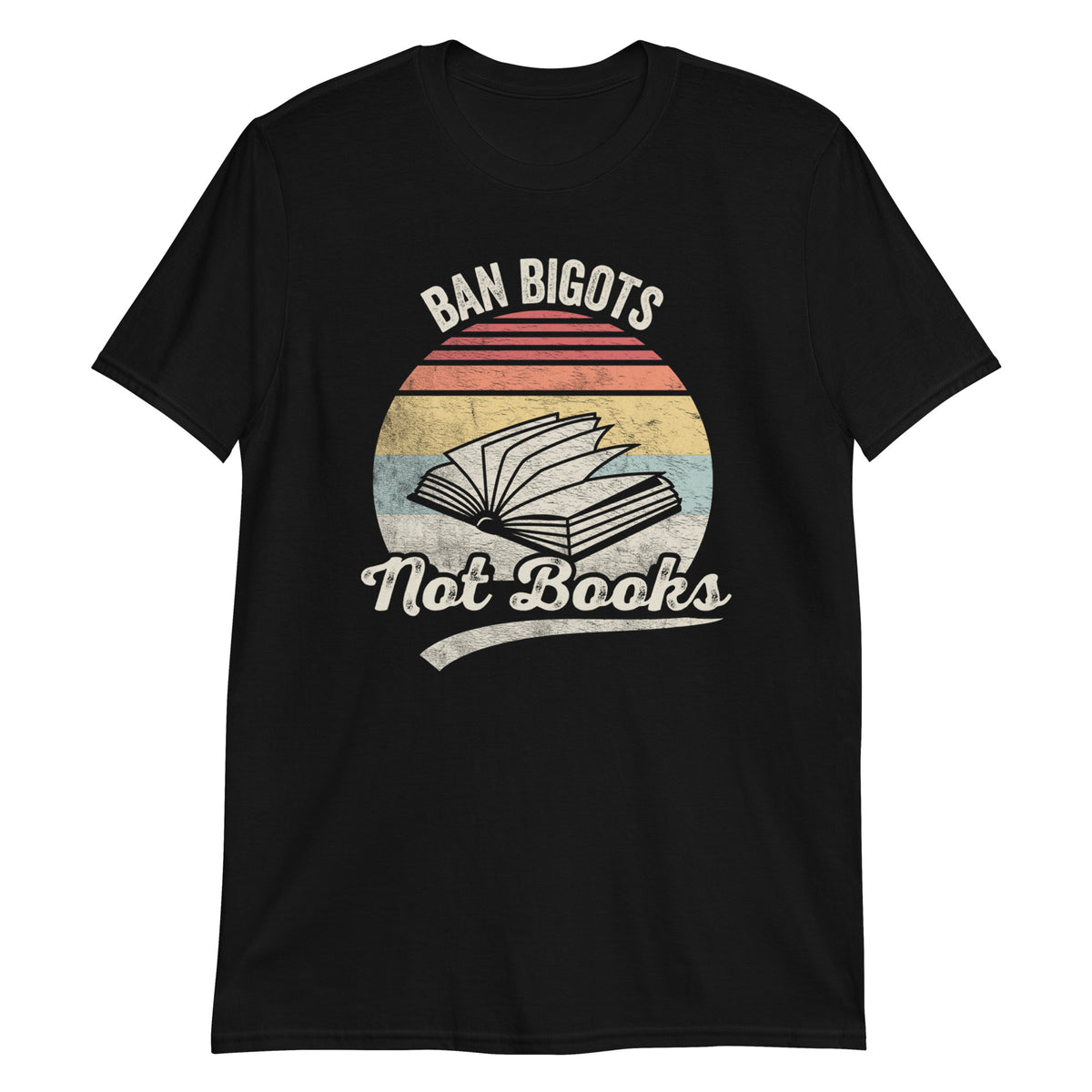 Ban Bigots Not Books T-Shirt