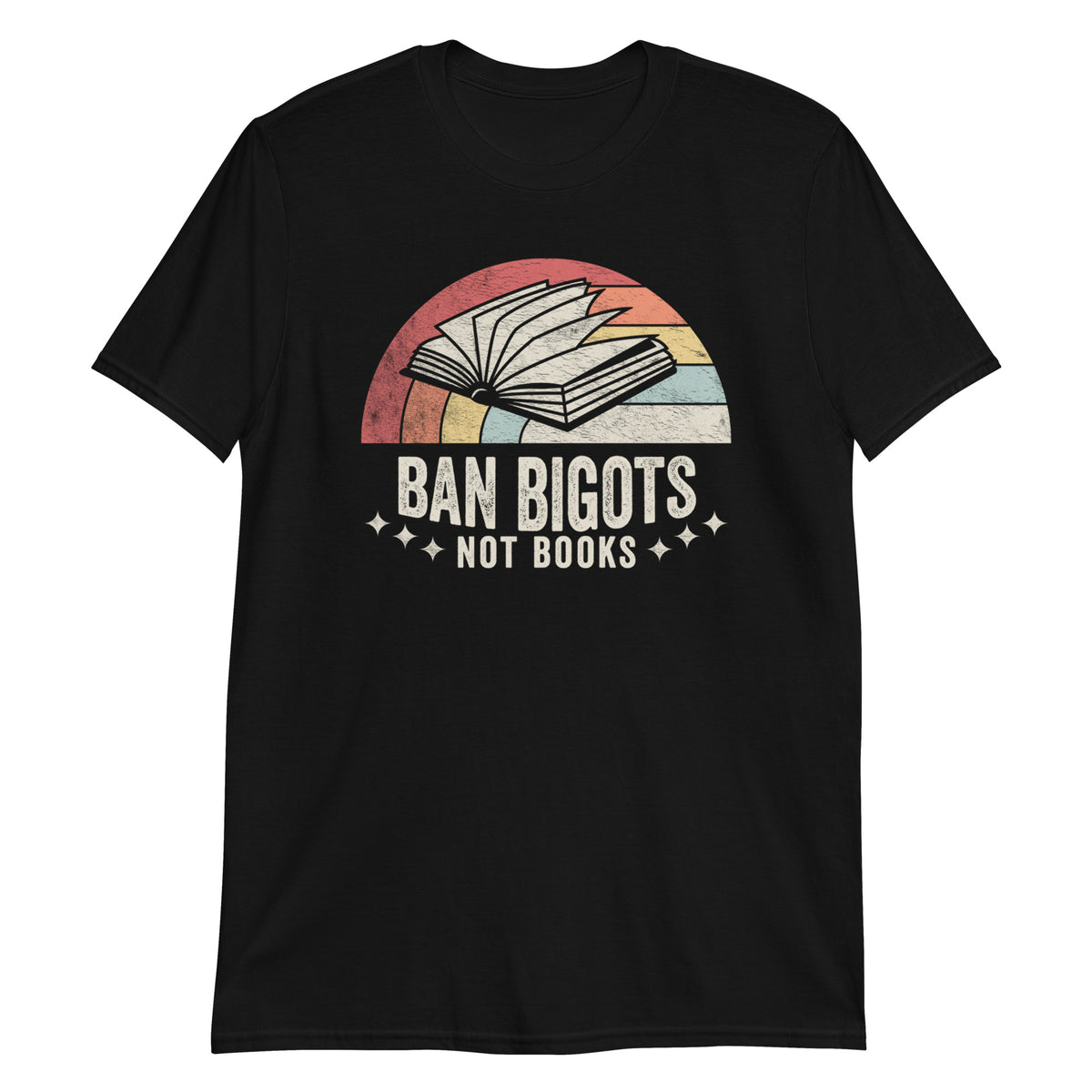 Ban Bigots Not Books T-Shirt