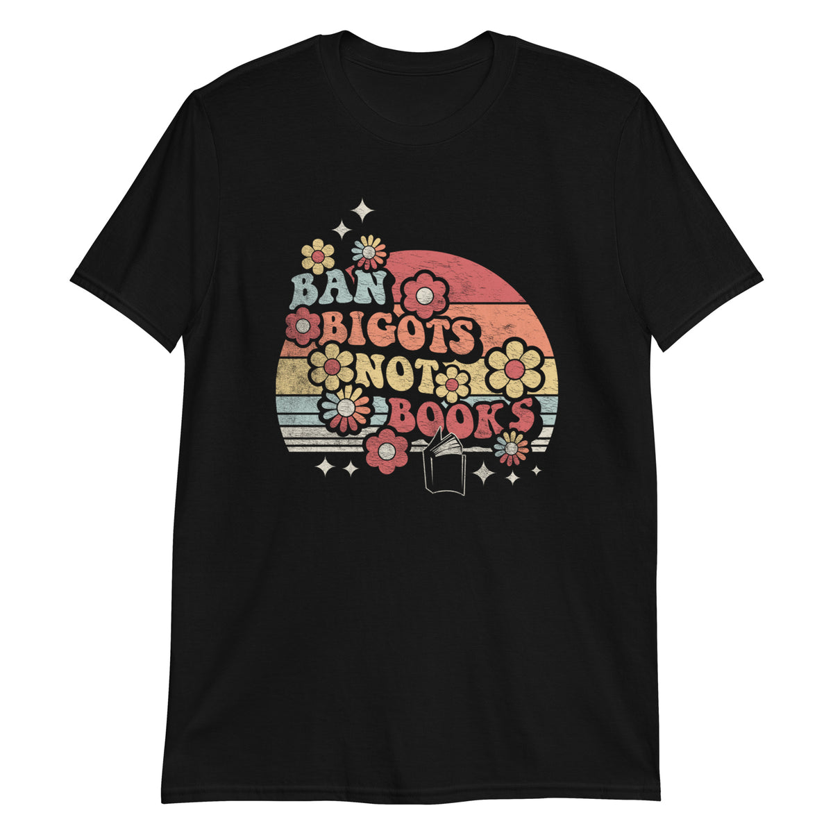 Ban Bigots Not Books T-Shirt