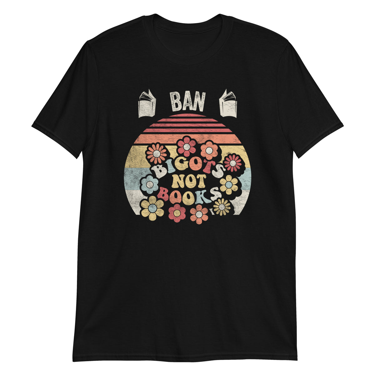 Ban Bigots Not Books T-Shirt