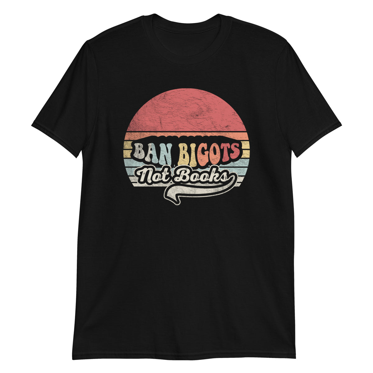 Ban Bigots Not Books T-Shirt