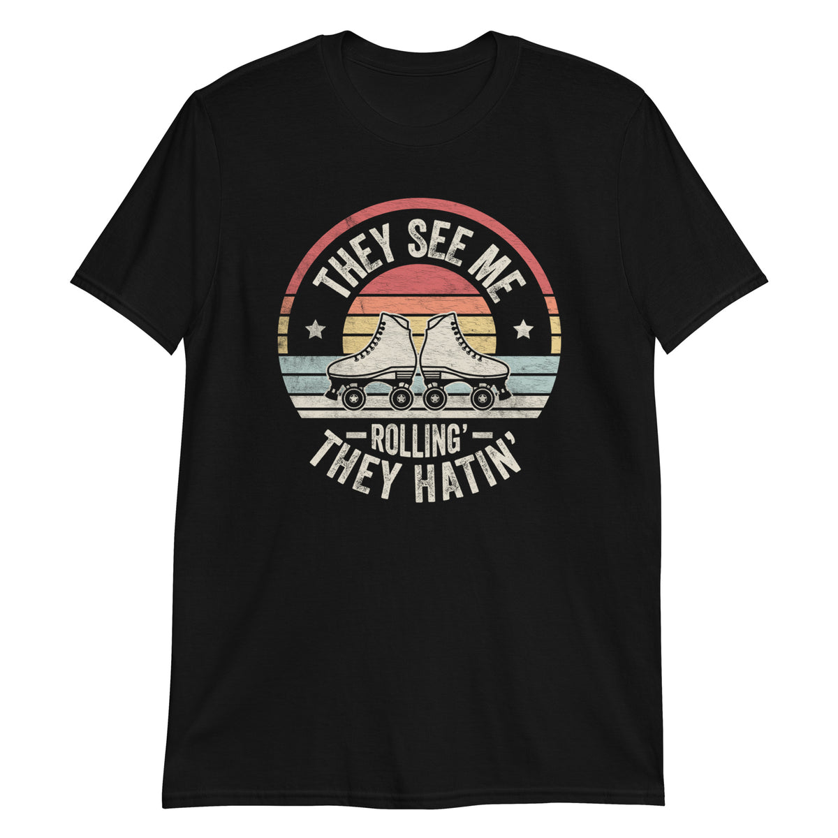 They See Me Rollin' They Hatin' T-Shirt