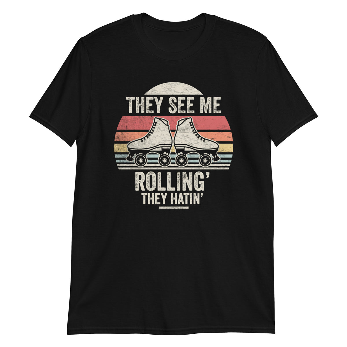 They See Me Rollin' They Hatin' T-Shirt