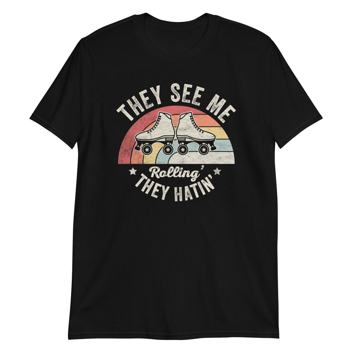 They See Me Rollin' They Hatin' T-Shirt