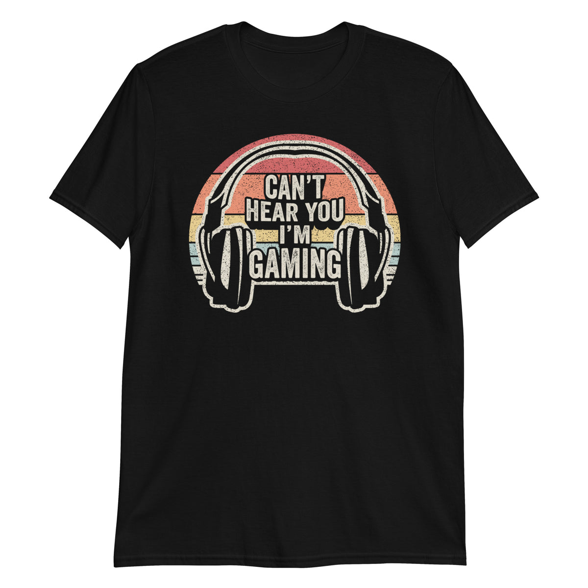 Can not Hear You I'm Gaming T-Shirt