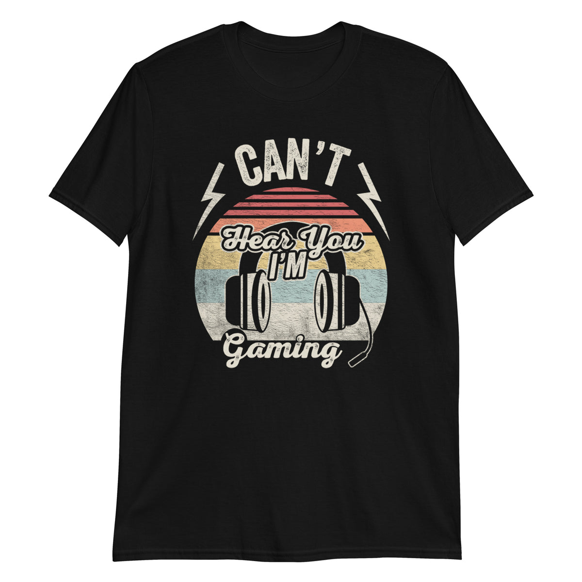 Can not Hear You I'm Gaming  T-Shirt