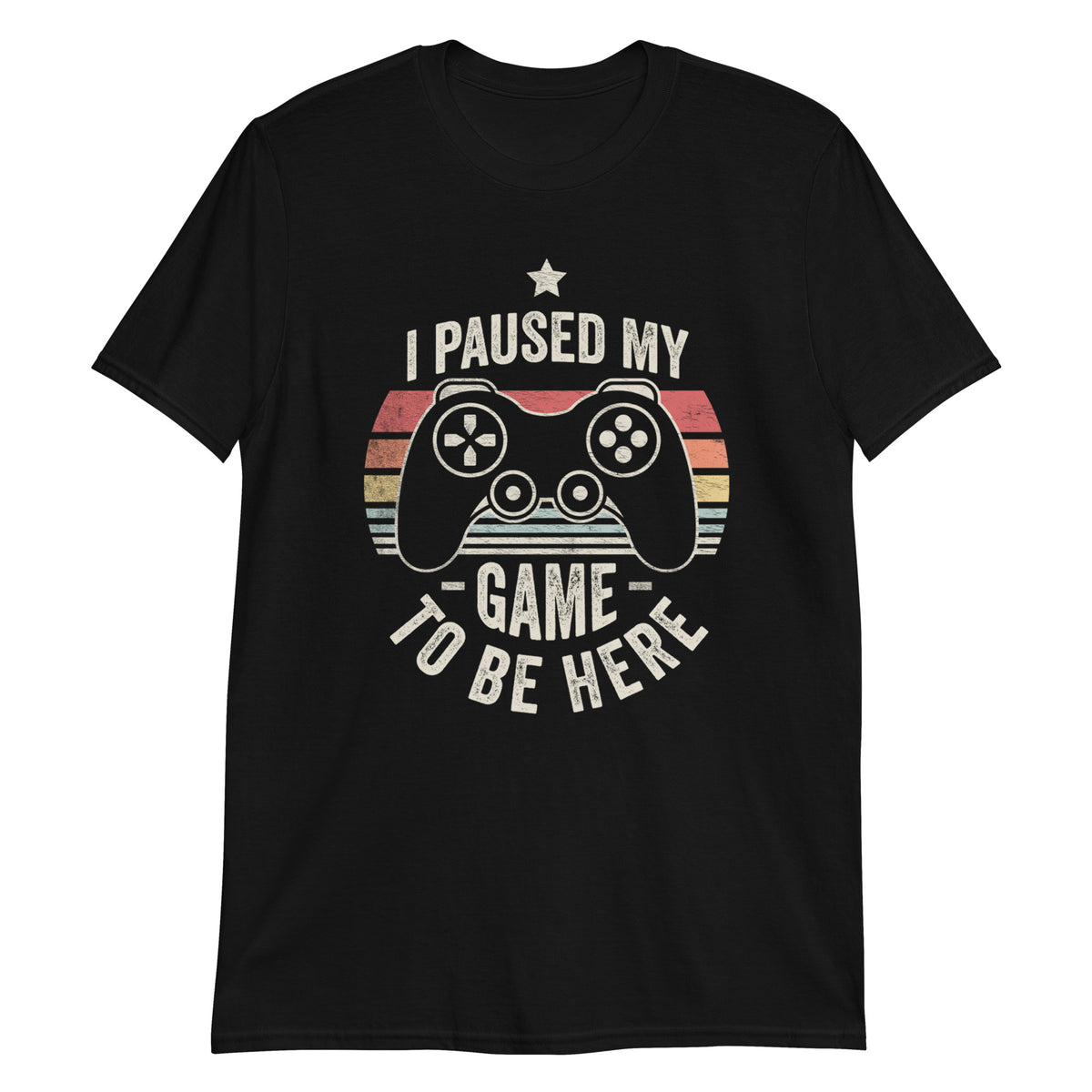 I Paused My Game To Be Here T-Shirt