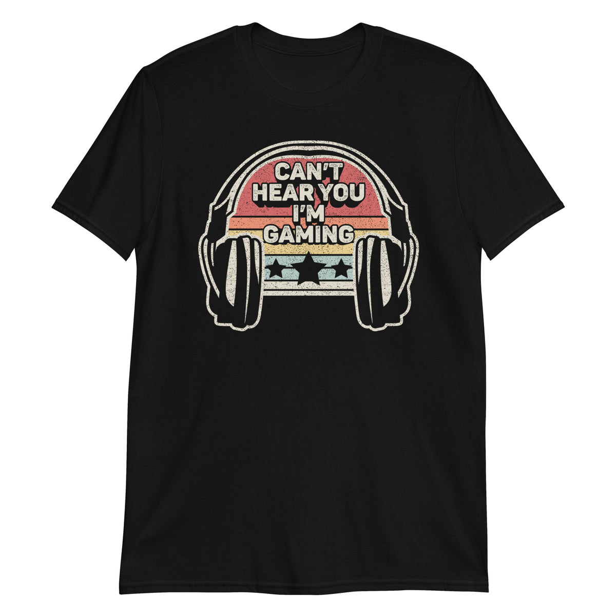 Can't Hear You I'm Gaming T-Shirt